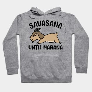 Savasana Until Mañana Goat Yoga Fitness Funny Hoodie